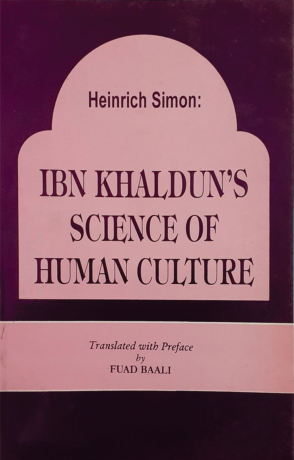 IBN KHALDUN’S SCIENCE OF HUMAN CULTURE